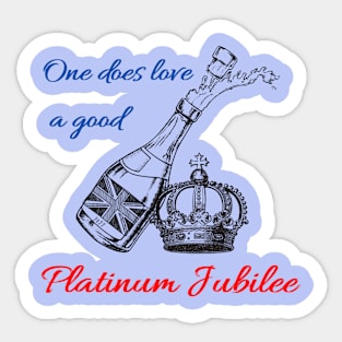 One Does Love A Good Platinum Jubilee Sticker